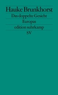 Cover: Das doppelte Gesicht Europas - Suhrkamp