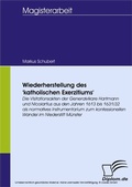 Cover: Wiederherstellung des 'katholischen Exerzitiums' - diplom.de