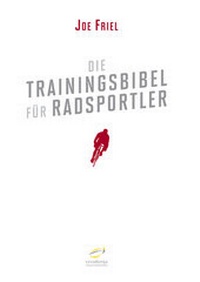 Enlarge image Cover: Die Trainingsbibel für Radsportler - Covadonga Verlag