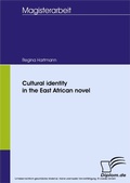 Cover: Cultural identity in the East African novel - diplom.de