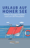 Cover: Urlaub auf hoher See - Westfl&uuml;gel Verlag
