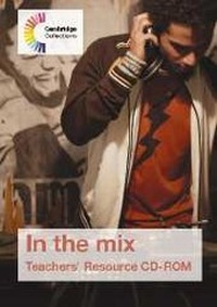Enlarge image Cover: In the Mix Teachers' Resource CD-ROM - Cambridge University Press
