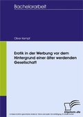 Cover: Erotik in der Werbung vor dem Hintergrund einer &auml;lter werdenden Gesellschaft - diplom.de