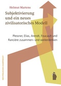 Cover: Politische Subjektivierung und ein neues zivilisatorisches Modell - Westf&auml;lisches Dampfboot
