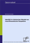 Cover: Identit&auml;t im historischen Wandel aus machttheoretischer Perspektive - diplom.de