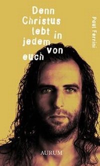 Enlarge image Cover: Denn Christus lebt in jedem von euch - Aurum in Kamphausen Media GmbH