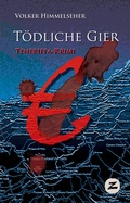 Cover: T&ouml;dliche Gier - Zech Verlag