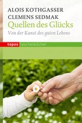 Cover: Quellen des Gl&uuml;cks - Topos plus