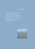 Cover: Mythos. Geschichte. Politische Gesellschaft. - J.H.R&ouml;ll Verlag