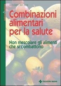 Abbildung von: Combinazioni alimentari per la salute. Non mescolare gli alimenti che si combattono - Natura e salute;Tecniche Nuove