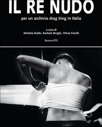 Abbildung von: Il re nudo. Per un archivio drag king in Italia - Altera;Edizioni ETS