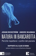 Cover: Natura in bancarotta. Perch&eacute; rispettare i confini del pianeta. Rapporto al Club di Roma - Saggistica ambientale;Edizioni Ambiente