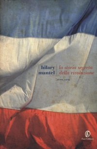 Abbildung von: Mantel, H: Storia segreta della rivoluzione - Le strade;Fazi