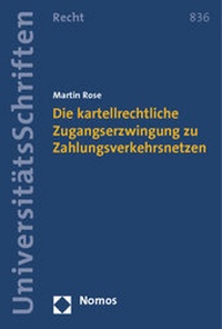 Abbildung von: Die kartellrechtliche Zugangserzwingung zu Zahlungsverkehrsnetzen - Nomos