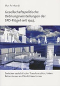 Cover: Gesellschaftspolitische Ordnungsvorstellungen der SPD-Fl&uuml;gel seit 1945. - Nomos