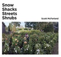 Cover: Scott McFarland. Shacks, Snow, Streets, Shrubs - K&ouml;nig, Walther