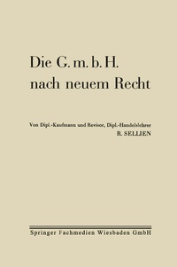 Abbildung von: Die G.m.b.H. nach neuem Recht - Springer Gabler