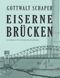 Abbildung von: Eiserne Brücken: Ein Lehrbuch von 1922. Für Studierende und Konstrukteure - Severus Verlag
