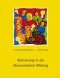 Cover: Aktivierung in der &ouml;konomischen Bildung - BoD - Books on Demand