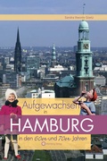 Cover: Aufgewachsen in Hamburg in den 60er & 70er Jahren - Wartberg