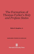 Cover: The Formation of Thomas Fuller's Holy and Profane States - Harvard University Press
