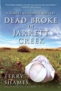 Cover: Dead Broke in Jarrett Creek - Simon + Schuster LLC