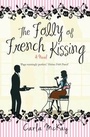 Cover: The Folly of French Kissing - Gibson Square Books Ltd