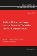 Cover: Radical Unions in Europe and the Future of Collective Interest Representation - Peter Lang Verlag