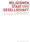 Cover: Religionen, Staat und Gesellschaft - NZZ Libro ein Imprint der Schwabe Verlagsgruppe AG
