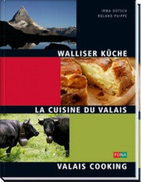 Abbildung von: Walliser Küche - La Cuisine du Valais - Valais Cooking - FONA Verlag