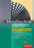Cover: Metalltechnik / Metalltechnik f&uuml;r die gesamte Ausbildung - Westermann Schulbuchverlag