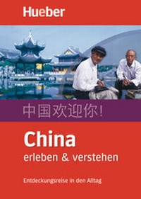 Abbildung von: China erleben & verstehen - Hueber Verlag