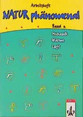 Cover: Natur ph&auml;nomenal Band 2. Mechanik, W&auml;rme, Luft - Klett