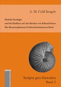 Cover: Globale Geologie und ihr Einfluss auf das Denken von Eduard Suess: Der Katastrophismus-Uniformitarianismus-Streit - Leykam