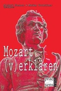 Cover: Mozart (v)erkl&auml;ren - Praesens Verlag