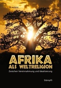 Cover: Afrika als Weltreligion - St&auml;mpfli Verlag AG