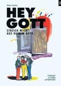 Cover: Hey Gott, streich mich aus deinem Buch - rex Luzern