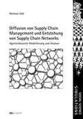 Cover: Diffusion von Supply Chain Management und Entstehung von Supply Chain Networks - Metropolis