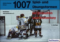 Abbildung von: 1007 Spiel- und Übungsformen im Eislaufen und Eishockey - Hofmann-Verlag GmbH & Co. KG