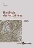 Cover: Handbuch der Holzpr&uuml;fung - Bau + Technik