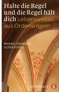 Cover: Halte die Regel und die Regel h&auml;lt dich - Matthias-Gr&uuml;newald