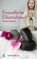 Cover: Freundliche &Uuml;bernahme? - Matthias-Gr&uuml;newald