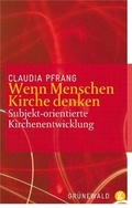 Cover: Wenn Menschen Kirche denken - Matthias-Gr&uuml;newald