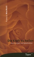 Cover: Die Kraft zu heilen - Matthias-Gr&uuml;newald