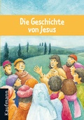 Cover: Die Geschichte von Jesus - Kaufmann Verlag
