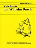 Cover: Zeichnen mit Wilhelm Busch - Hansen-Schmidt, Hans