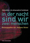 Cover: In der Nacht sind wir zwei Menschen - Freies Geistesleben