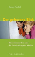 Cover: Der gefrorene Blick - Freies Geistesleben