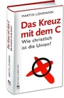 Cover: Das Kreuz mit dem C - Butzon & Bercker