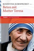 Cover: Beten mit Mutter Teresa - Topos plus
